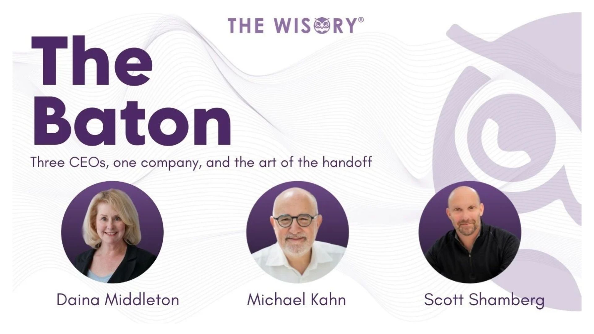 Wisory Podcast with Scott Shamberg, "The Baton." Delivering Media with EQ.